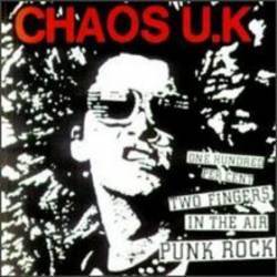 Chaos UK : One Hundred Per Cent Two Fingers in the Air Punk Rock